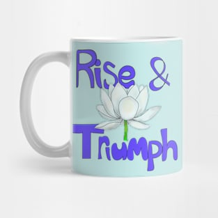 Rise Like a Lotus & Triumph Mug